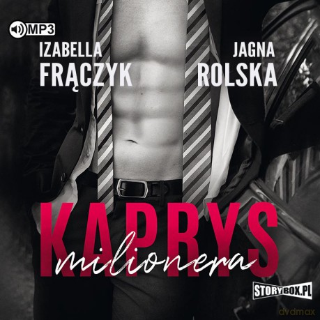 Kaprys milionera - Izabella Frączyk, Jagna Rolska [AUDIOBOOK]