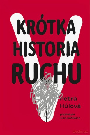 Krótka Historia Ruchu - Petra Hulova [KSIĄŻKA]