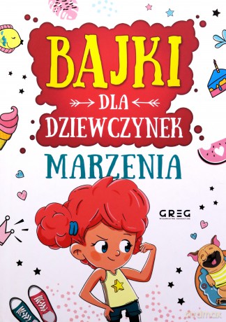 Marzenia. Bajki dla dziewczynek - Anna Jagoda, Aleksandra Raczyk, Katarzyna Rebuś-Gumółka [KSIĄŻKA]