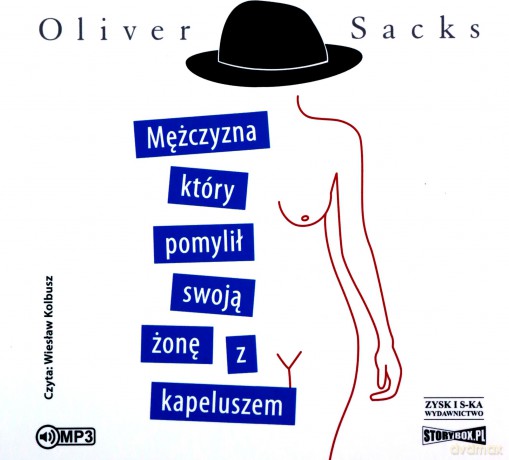 Mężczyzna, który pomylił swoją żonę z kapeluszem - Oliver Sacks [AUDIOBOOK]