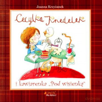 Cecylka Knedelek I Kawiarenka Pod Wisienką - Joanna Krzyżanek [KSIĄŻKA]