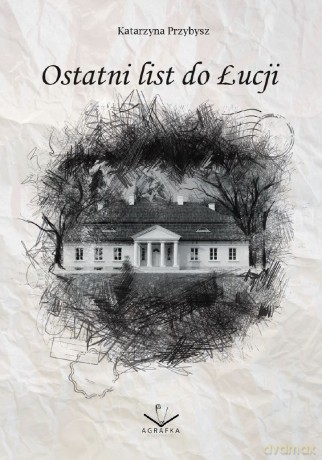 Ostatni list do Łucji - Katarzyna Przybysz [KSIĄŻKA]