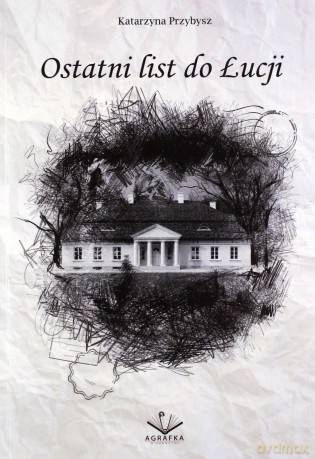 Ostatni list do Łucji - Katarzyna Przybysz [KSIĄŻKA]