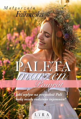Paleta marzeń. Powrót - Małgorzata Falkowska [KSIĄŻKA]