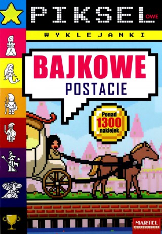 Pikselowe wyklejanki. Bajkowe postacie - Hubert Włodarczyk, Katarzyna Salamon, Adam Gdula [KSIĄŻKA]