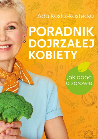 Poradnik dojrzałej kobiety - Ada Kostrz-Kostecka [KSIĄŻKA]