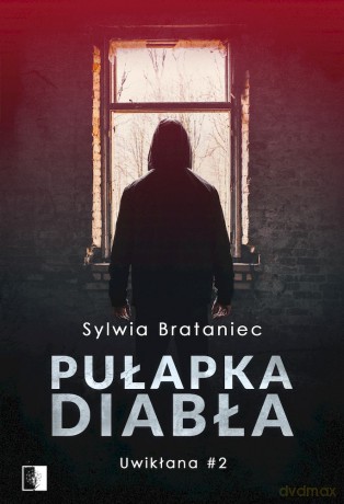 Pułapka diabła. Uwikłana (Tom 2) - Sylwia Brataniec [KSIĄŻKA]