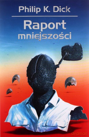 Raport mniejszości - Philip K. Dick [KSIĄŻKA]