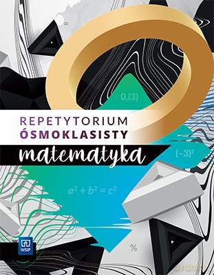 Repetytorium ósmoklasisty matematyka szkoła podstawowa - Edyta Warzecha, Zbigniew Góralewicz, Monika Strawa [KSIĄŻKA]