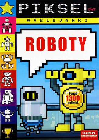Roboty. Pikselowe wyklejanki - Katarzyna Salamon, Adam Gdula [KSIĄŻKA]