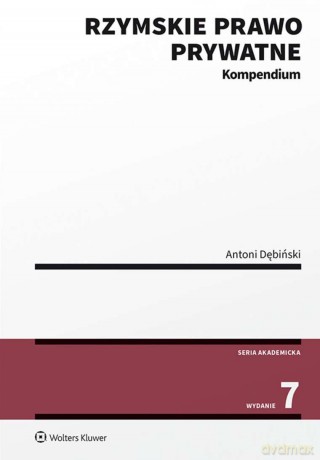 Rzymskie prawo prywatne. Kompendium - Dębiński Antoni [KSIĄŻKA]