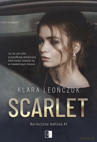 Scarlet. Narzeczona mafiosa (Tom 2) - Klara Leończuk [KSIĄŻKA]