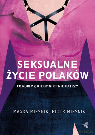 Seksualne życie Polaków - Magda Mieśnik, Piotr Mieśnik [KSIĄŻKA]