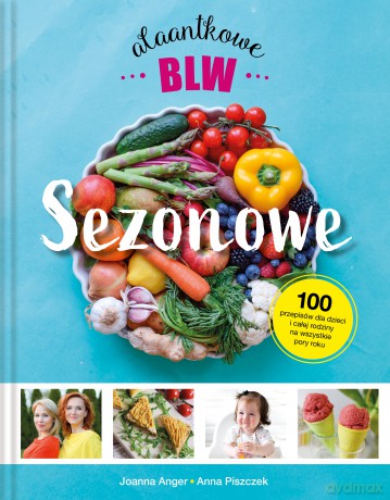 Sezonowe Alaantkowe BLW - Joanna Anger, Anna Piszczek [KSIĄŻKA]