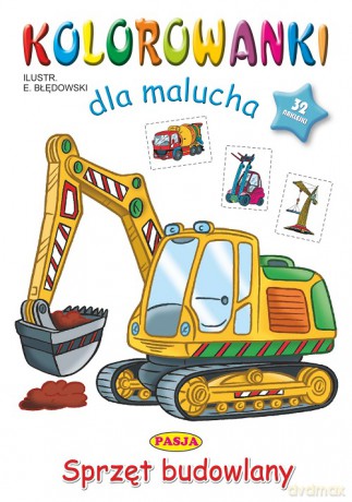Sprzęt budowlany. Kolorowanki dla malucha - Ernest Błędowski [KSIĄŻKA]