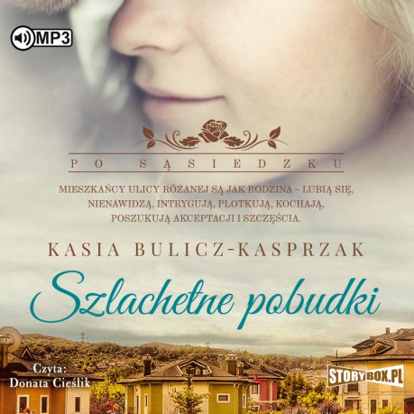 Szlachetne pobudki. Po sąsiedzku (Tom 2) - Kasia Bulicz-Kasprzak [AUDIOBOOK]