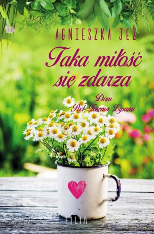 Taka miłość się zdarza (pocket) - Agnieszka Jeż [KSIĄŻKA]
