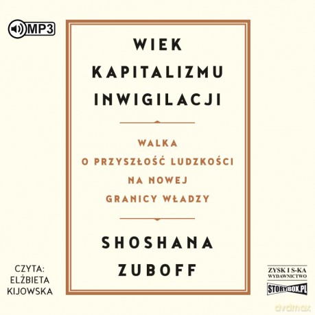 Wiek kapitalizmu inwigilacji - Shoshana Zuboff [AUDIOBOOK]