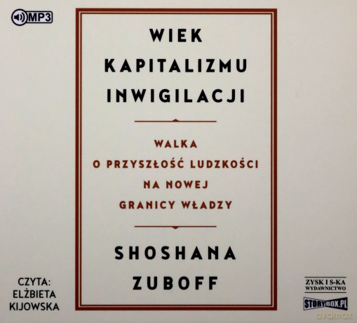 Wiek kapitalizmu inwigilacji - Shoshana Zuboff [AUDIOBOOK]
