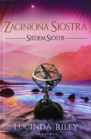 Zaginiona siostra. Siedem sióstr (Tom 7) - Lucinda Riley [KSIĄŻKA]