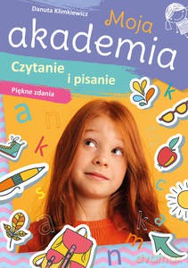Czytanie i pisanie. Piękne zdania. Moja akademia - Danuta Klimkiewicz [KSIĄŻKA]
