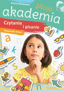 Czytanie i pisanie. Wspaniałe słowa. Moja akademia - Danuta Klimkiewicz [KSIĄŻKA]