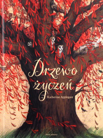 Drzewo życzeń - Katherine Applegate [KSIĄŻKA]