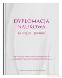Dyplomacja naukowa Koncepcja - praktyka - Opracowanie zbiorowe [KSIĄŻKA]