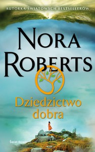 Dziedzictwo dobra - Nora Roberts [KSIĄŻKA]