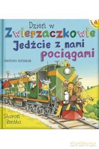 Dzień w Zwierzaczkowie Wyruszamy pociągami z Kocurkami - Sharon Rentta [KSIĄŻKA]
