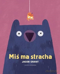 Miś ma stracha - Jacob Grant [KSIĄŻKA]