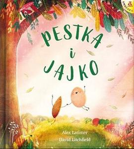 Pestka i Jajko - Alex Latimer, David Litchfield [KSIĄŻKA]