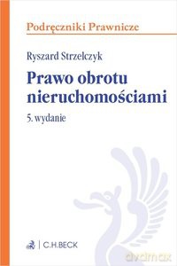 Prawo obrotu nieruchomościami Podręczniki - Ryszard Strzelczyk [KSIĄŻKA]