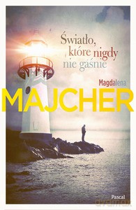 Światło, które nigdy nie gaśnie - Magdalena Majcher [KSIĄŻKA]