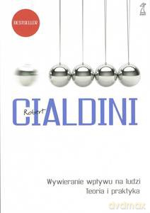 Wywieranie wpływu na ludzi. Teoria i praktyka - Robert Cialdini [KSIĄŻKA]