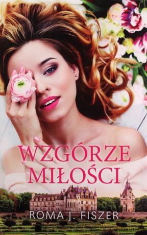 Wzgórze miłości - Roma J. Fiszer [KSIĄŻKA]
