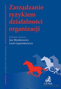 Zarządzanie ryzykiem działalności organizacji - Jan Monkiewicz, Lech Gąsiorkiewicz [KSIĄŻKA]
