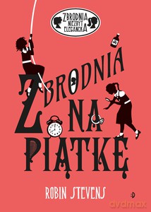 Zbrodnia niezbyt elegancka - Robin Stevens [KSIĄŻKA]