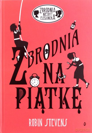 Zbrodnia niezbyt elegancka - Robin Stevens [KSIĄŻKA]