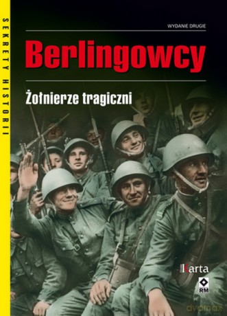 Berlingowcy. Wspomnienia żołnierzy tragicznych - Opracowanie zbiorowe [KSIĄŻKA]