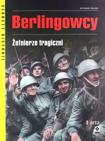 Berlingowcy. Wspomnienia żołnierzy tragicznych - Opracowanie zbiorowe [KSIĄŻKA]