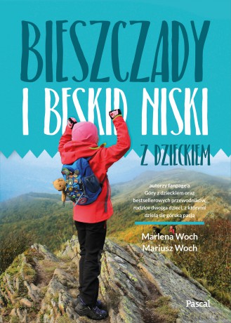 Bieszczady i Beskid Niski z dzieckiem - Marlena Woch, Mariusz Woch [KSIĄŻKA]