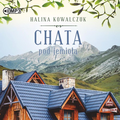 Chata pod jemiołą - Halina Kowalczuk [AUDIOBOOK]