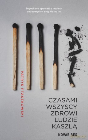 Czasami wszyscy zdrowi ludzie kaszlą - Patryk Ptaszkowski [KSIĄŻKA]