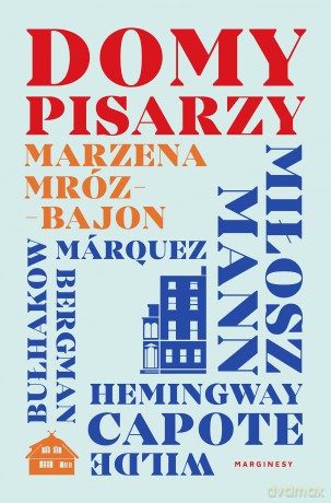 Domy pisarzy - Marzena Mróz-Bajon [KSIĄŻKA]