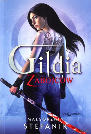 Gildia zabójców (Tom 1) - Małgorzata Stefanik [KSIĄŻKA]
