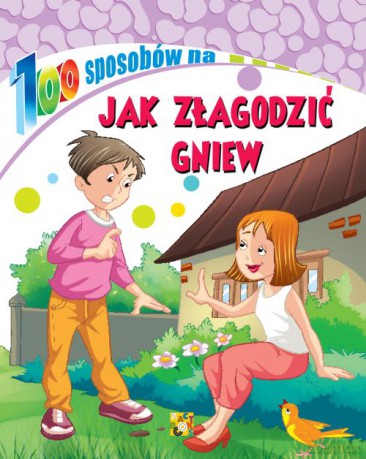 Jak złagodzić gniew. 100 sposobów - Opracowanie zbiorowe [KSIĄŻKA]