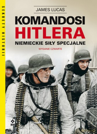 Komandosi Hitlera. Niemieckie siły specjalne - James Lucas [KSIĄŻKA]