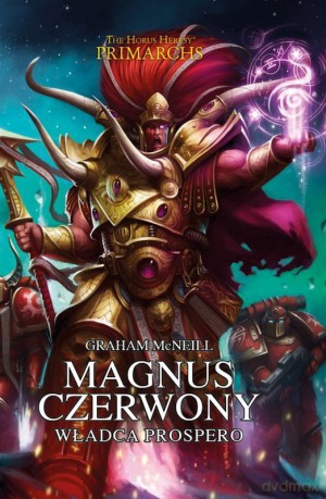 Magnus czerwony. Władca Prosper - Graham Mcneil [KSIĄŻKA]