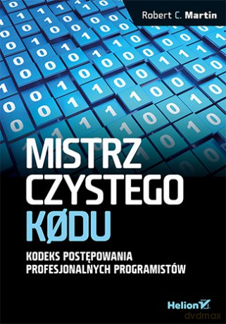 Mistrz czystego kodu. Kodeks postępowania profesjonalnych programistów - Robert C. Martin [KSIĄŻKA]
